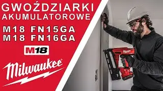 MILWAUKEE M18 FN15GA FN16GA gwoździarki akumulatorowe FUEL