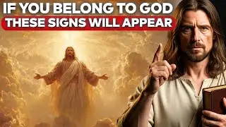10 SIGNS that will Appear if you Belong to God l JESUS REVEALS