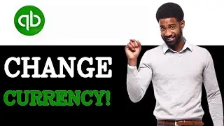 How To Change Home Currency In QuickBooks (2025)