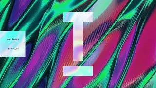 Alex Preston - It's Not Over [House/Jackin']