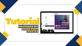 TUTORIAL! PELAPORAN SPT BADAN UMUM PRAKTAX