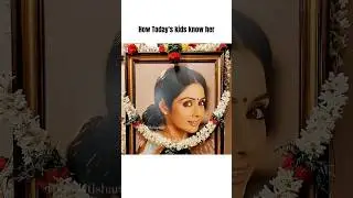 How Today's kids and 80s-90s kids know Sridevi 💕💕💕 | Megastar | Most Popular| Pan Indian SuperStar