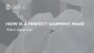 Style3D - How is a perfect garment made | Fabric digital scan