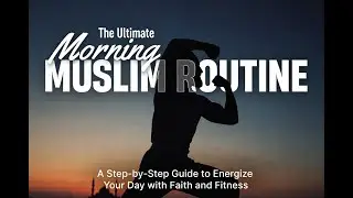 The Ultimate Muslim Morning Routine  Islam Meets Neuroscience & Discipline