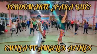 EMILIA FT ANGELES AZULES - PERDONARTE ¿PARA QUÉ? // ZUMBA CON MATY