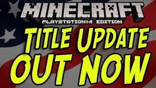 Minecraft PS4 - TITLE UPDATE OUT NOW! - Playstation 4 Minecraft UPDATE RELEASED