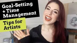 Goal Setting and Time Management Tips for Artists