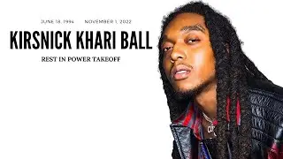 Rest in Power Takeoff aka Kirsnick Khari Ball | Video Tribute