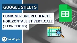 GOOGLE SHEETS : COMBINER UNE RECHERCHE VERTICALE ET HORIZONTALE