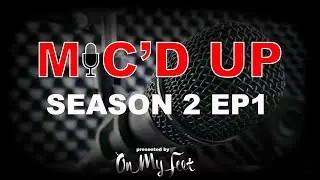 MIC'D UP - Podcast For Sneakerheads - Season 2 Ep1