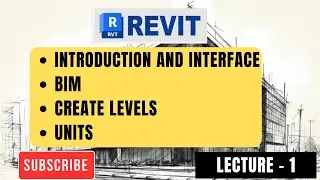 CREATE LEVELS , BIM , USER INTERFACE AND SET UNITS IN REVIT ARCHITECTURE