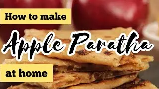 How to make Apple Paratha at home| What happens when you Eat Apple Every day | Chvilogs