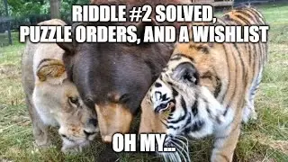 Riddle #2 Solved, Puzzle Orders, and a Wishlist... Oh My...