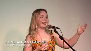 Claire Paddison @ Some-Antics 1.6.18