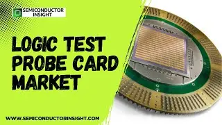 Logic Test Probe Card Market Analysis 2025-2032