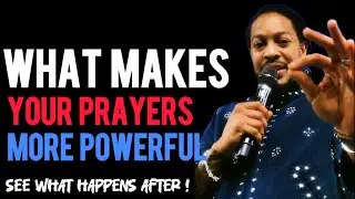What Makes Your Prayers More Powerful: Fix These Mistakes Tonight!| Prophet Lovy 