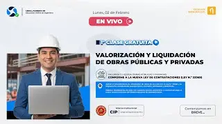 🔴 1° CLASE | VALORIZACIÓN Y LIQUIDACIÓN DE OBRAS PÚBLICAS Y PRIVADAS (Ley N° 32069)