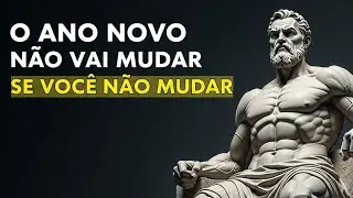 O Ano Novo N&atilde;o Vai Mudar NADA, Se Voc&ecirc; N&atilde;o Mudar! &ndash; Estoicismo | Filosofia Estoica