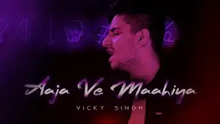 Aaja Ve Maahiya - Vicky Singh | Short Cover | Imran Khan