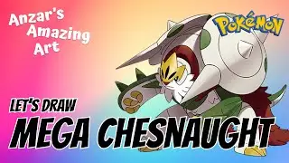 HOW TO DRAW POK&Eacute;MON MEGA CHESNAUGHT - Anzar's Amazing Art #pokemon #drawing #megachesnaught