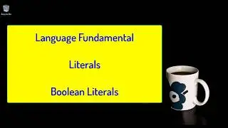 Complete Java Tutorial - Session 8 Boolean Literal
