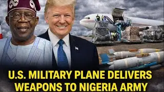 US Military Aircraft Delivers Weapons to Nigeria Army Amid Rising Security Threats