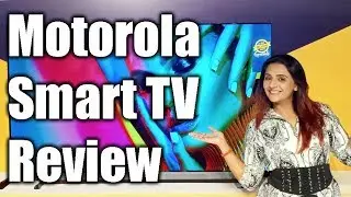 🇮🇳 📺 Motorola Smart TV Hands on review of specifications, features, price in India