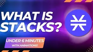 What Is STACKS? | $STX Crypto Easy Explained (with animations)
