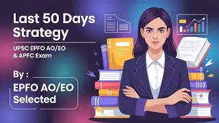 WHAT TO DO IN LAST 50 DAYS FOR UPSC EPFO | AO/EO & APFC | SELECTED AO/EO 2022 |