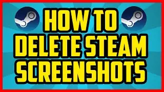 How To Delete Screenshots On Steam 2017 (WORKING) - Steam Delete Screenshots Tutorial