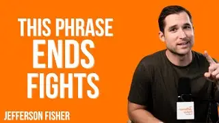 &ldquo;One Phrase That Instantly Ends Arguments | Jefferson Fisher&rdquo;