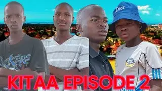 KITAA EPISODE 2