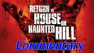 Return To House On Haunted Hill (2007) | Horror Reaction & Commentary
