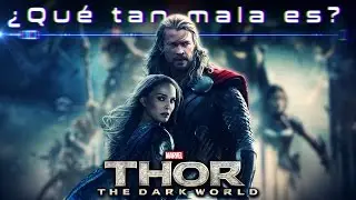 ¿QUÉ TAN MALA ES: THOR: UN MUNDO OSCURO?