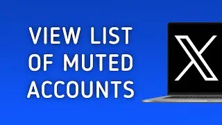 How To View The List Of Muted Accounts On X (Twitter) On PC