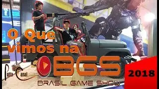 BGS 2018 BRASIL GAME SHOW  - PUTTA CANAL- PRIMEIRA VEZ NA BGS