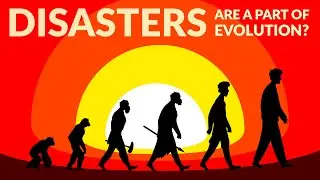 Disasters Are A Part Of Evolution? | Watch Till The End