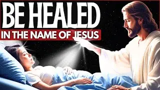✨BE HEALED IN THE NAME OF JESUS! 7-Day Miracle Prayer for Complete and Total Healing🙏