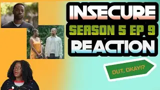 Insecure S5 Ep 9 Reaction | Out, Okay!?