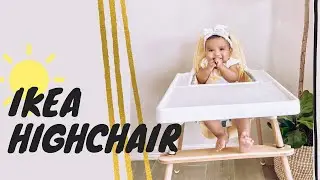 IKEA HIGHCHAIR  (REVIEW AND CUSTOMIZATION) MAKE IT THE BEST HIGHCHAIR!