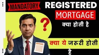 🏠what is Registered Mortgage Process !  &ndash; Kya Ye Compulsory Hai?✅️