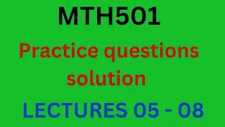 MTH501 practice questions solution / MTH 501 Exercise questions solution