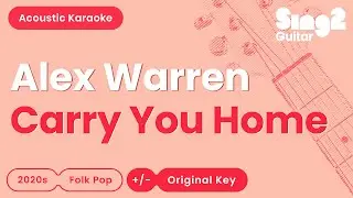 Alex Warren - Carry You Home (Acoustic Karaoke)