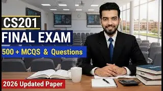 Cs201 final term Exam Paper 2026 | Cs201 Final Term exam Importan MCQS & Questions 🙋