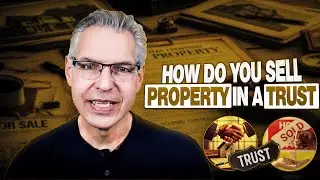 How do you sell property in a Trust || Guy DiMartino Law