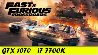 Fast and Furious Crossroad (Ultra) | GTX 1070 + i7 7700K [1080p 60fps]