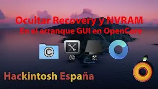 Hackintosh. Como ocultar Recovery y NVRAM del arranque GUI en OpenCore