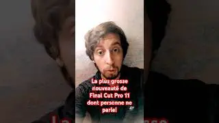 La plus grosse nouveaut&eacute; de Final Cut Pro 11 dont personne ne parle! #finalcutpro