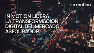 Lideramos la Transformaci&oacute;n Digital del mercado Asegurador | In Motion, Moving Together