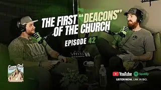 Episode 42: The First “Deacons” of the Church